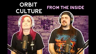 Orbit Culture - From The Inside (Reaction)