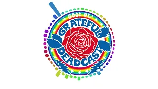 Good Ol' Grateful Deadcast: Season 5 - Episode 1: Europe ‘72: Prelude