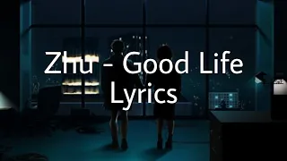 Zhu-Good Life / Lyrics