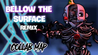 BELLOW THE SURFACE Remix (OPEN/10/16) | [OPEN FNAF COLLAB MAP]