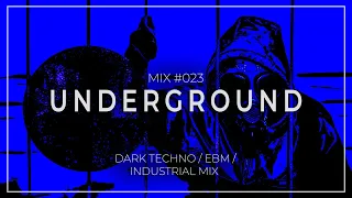 Dark Techno / EBM / Industrial Mix 023 “Underground” - FREE