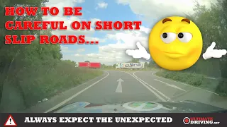 Short Dual Carriageway Slip Roads - Be Careful - Expect The Unexpected