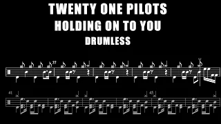 Twenty One Pilots - Holding On To You - Drumless (with scrolling drum sheet)