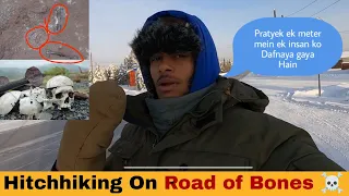 Hitchhiking On Road of Bones Russia | The Dark story of Road of Bones | Nomad Shubham