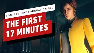 The First 17 Minutes of Control: The Foundation DLC