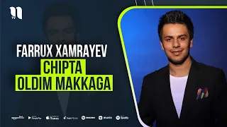 Farrux Xamrayev - Chipta oldim Makkaga (music version)