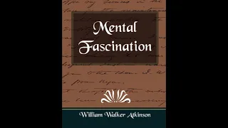 Mental Fascinationby by William Walker Atkinson audio book (Listen on the road)