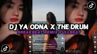 DJ YA ODNA X THE DRUM BREAKBEAT REMIX FULLBEAT VIRAL TIKTOK SOUND ANDRA FVNKY RMX