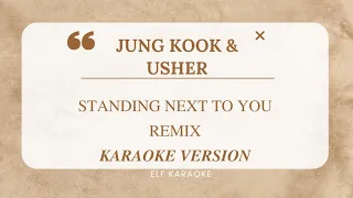 JUNG KOOK - STANDING NEXT TO YOU USHER REMIX KARAOKE