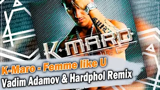K-Maro - Femme like U (Vadim Adamov & Hardphol Remix) DFM mix