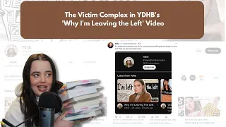 The Victim Complex in YDHB's 'Why I'm Leaving the Left' Video (aka unPopular Opinion with Sara)