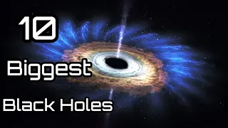 10 Biggest Black Holes In Universe|Universe Science