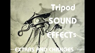 War Of The Worlds (Book) Tripod - Sound Effects Changes & Extras. [OLD]