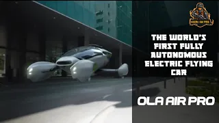 Ola AirPro | The world's first fully autonomous electric flying car