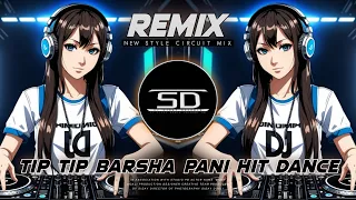 Tip Tip Barsa Pani  | Unique Style Mix | Tip Tip Barsa Pani Original Remix  Dj Siday Remix 2024 New