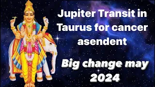 Jupiter Transit 2024 in Taurus / detail analysis for Cancer ascendent / kark moon sign …