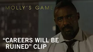 Molly's Game | "Careers Will Be Ruined" Clip | Own it Now on Digital HD, Blu-ray™ & DVD