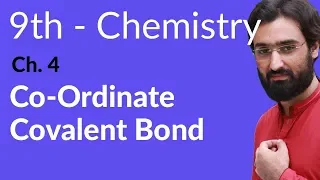 Matric part 1 Chemistry, Co-Ordinate Covelent Bond - Ch 4 - 9th Class Chemistry