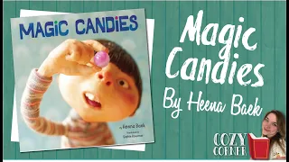 Magic Candies By Heena Baek Translated By Sophie Bowman I My Cozy Corner Storytime Read Aloud