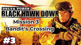 Delta Force Black Hawk Down Mission 3  Bandit's Crossing