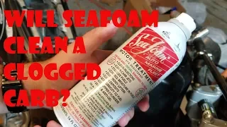 Will SeaFoam Clean a Clogged Carb?