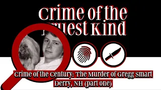 Episode 32 | Crime of the Century: The Murder of Gregg Smart (part one), Derry, New Hampshire