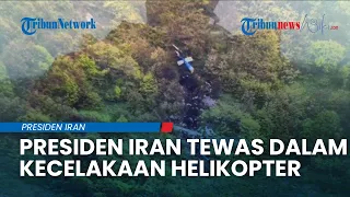 BREAKING: Presiden Iran Tewas dalam Kecelakaan Helikopter, Menlu dan Pejabat Lain Ikut Tewas