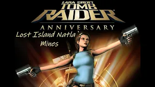 Tomb Raider Anniversary - Lost Island Natla`s Mines No Commentary