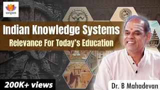 IKS: Significance For Today’s Education | Dr B Mahadevan | Valmiki Ramayana Conference 2023