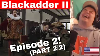 American Reacts Blackadder II - S2E2 (PART 2/2)