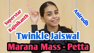 Twinkle Jaiswal (#KidzbopTwinkle) - Marana Mass - Petta | Superstar Rajinikanth | Anirudh