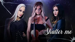 Shatter me - (Lindsey Stirling ft Lzzy Hale) By Ranthiel and Female Guests