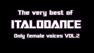 The very best of ITALODANCE Only female voices vol.2