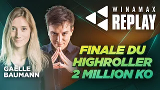 ♠♥♦♣ Winamax Replay - Finale du HR 2 Million KO avec Gaëlle Baumann