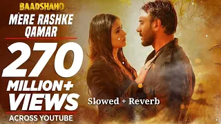 Mere Rashke Qamar| Lofi Song | Baadshaho | Ajay Devgn, Ileana, Nusrat & Rahat Fateh Ali Khan.