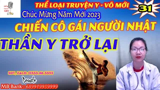 Cô gái nhật bản - Thần Y Trở Lại - Tập 31 - Thể Loại Truyện Y Võ Mới Cực Hay - Liễu Truyện