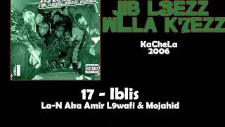 17 - KaCheLa (La-N Aka Amir L9wafi & Mojahid) - Iblis