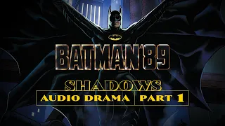 Batman'89: Shadows (Audio Drama) Part 1