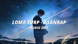 loma turp - asanrap (Audio Edit)