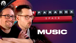 Paradox Space | The one with ALL the music!