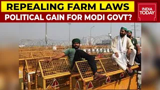 Political Repercussion Of Repealing 3 Farm Laws For Modi Govt | India Today