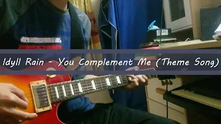 Idyll Rain - You Complement Me (Theme Song) | Original