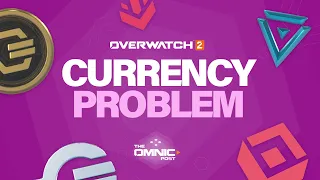 Overwatch 2 has a currency problem!