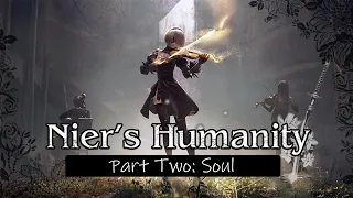 Alchemical Humanity: The SOUL (Part 2/Nier Automata)