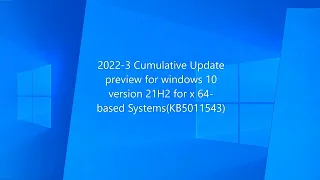 Cumulative Update preview for windows10 version 21H2 (KB5011543)