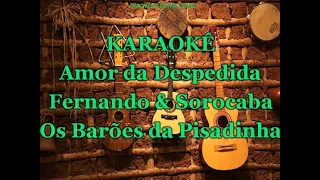 Karaokê Amor da Despedida Os Barões da Pisadinha (part. Fernando e Sorocaba)