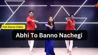 Abhi To Banno Nachegi Full Dance Video | Viral Wedding Dance Song #dance #bollywood #parveen_sharma