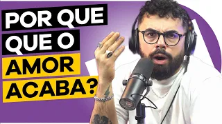 por isso que 80% DOS RELACIONAMENTOS NÃO DURAM | PODCAST do  PISTOLADA 005