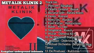 METALIK KLINIK 2 FULL ALBUM (album kompilasi underground)