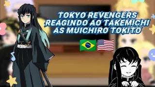 Tokyo Revengers reagindo ao Takemichi as Tokito muichiro ^^🇧🇷🇺🇸